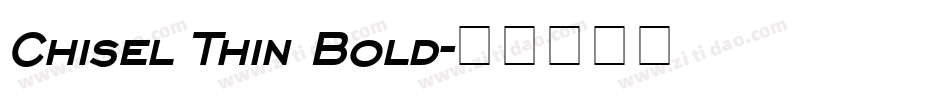 Chisel Thin Bold字体转换